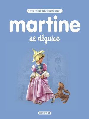 cover image of Ma mini bibliothèque Martine--Martine se déguise